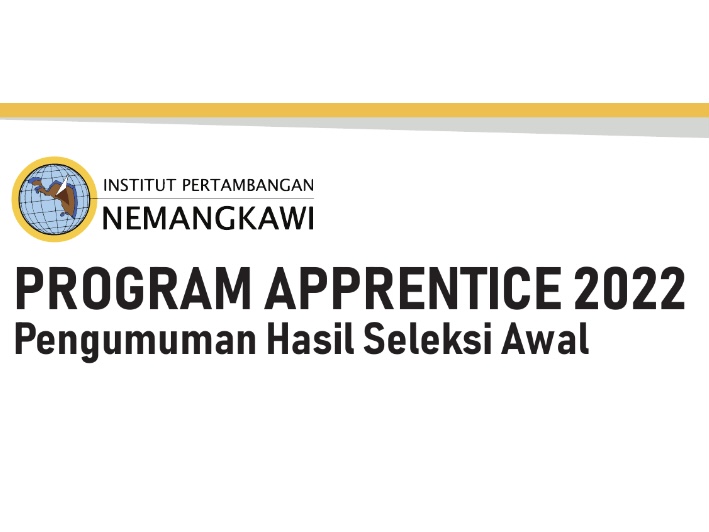 Pengumuman Seleksi Awal Program Apprentice  Institut Pertambangan Nemangkawi